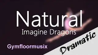 Natural by Imagine Dragons - Gymnastic Floor Music