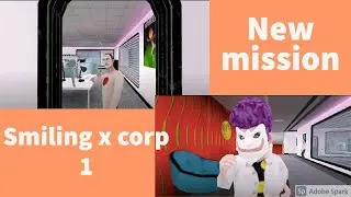 Smiling x corp 1 new mission