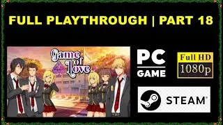 Game Of Love: Visual Novel (PC) Playthrough | PART 18