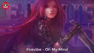 Firevibe - On My Mind [Top Music]