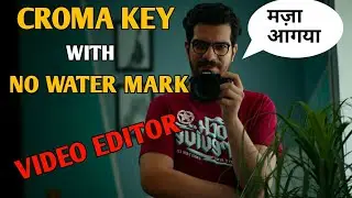 NO WATER MARK VIDEO EDITOR WITH CHROMA KEY