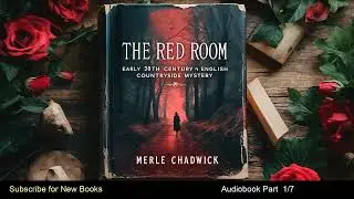 Early 20th Century English Countryside Mystery: The Red Room Part 1/7