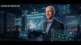 Future of Finance Lab - Session #7   Ian Schnoor on Financial Modelling AI and the Mod squad