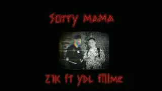 21k - Sorry mama ft.YDL fillme (Mixtape) Prod.Young taylor