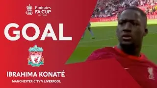GOAL | Ibrahima Konat&eacute; | Manchester City v Liverpool | Semi-Final | Emirates FA Cup 2021-22