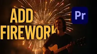 How to Add Fireworks to Any Video in Premiere Pro (Quick & Easy)
