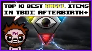 Top 10 Best Angel Items in The Binding of Isaac: Afterbirth+