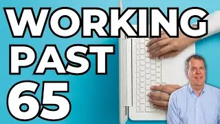 Working Past Age 65 - Medicare