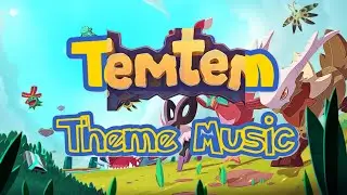 TemTem Theme Music! unOFFICIAL
