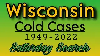 Missing Persons Cold Cases From Wisconsin 1949 - 2022 | Saturday Search