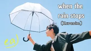 eaJ  - when the rain stops (Karaoke)