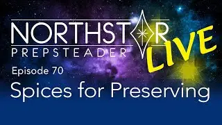 Spices That Make Your Food Last Longer &bull; NORTHSTAR Live! Ep. 70