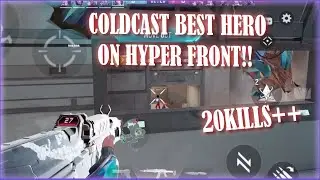 BEST HYPER FRONT HERO IS COLDCAST !!! THIS IS HOW TO GET 20KILLS++ USING COLDCAST!!