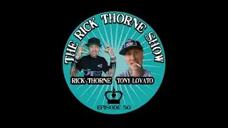 The Rick Thorne Show Ep. #50 Tony Lovato Interview