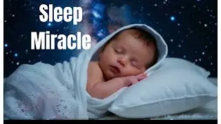 🌟 Baby Sleep Miracle Lullaby | Baby Falls Asleep Fast to Soothing Night Music