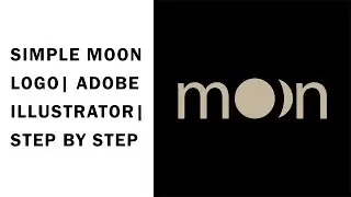 How to do simple MOON logo | Adobe Illustrator | Step by step | Unser 5 mins