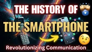The History of the Smartphone: Revolutionizing Communication