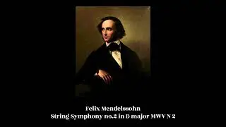 Felix Mendelssohn - String Symphony no.2 in D major MWV N 2