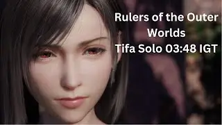 FINAL FANTASY VII REBIRTH | Tifa Solo | Rulers of the Outer Worlds 03:48 IGT