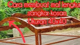Cara membuat mal lengkung sangkar kosan uk 40*40