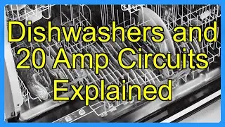 Dishwashers and 20 Amp Circuits Explained
