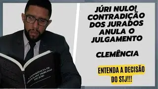 Júri Nulo! Contradição dos Jurados Anula o Julgamento!!! ENTENDA