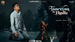 Taareyan De Thalle (Official Video) Sabby Walia | A level Music | Latest Punjabi Songs 2021