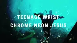 Teenage Wrist - 