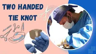 TWO HANDED TIE KNOT | How to tie the suture with Two Hands