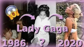 Lady Gaga Then and Now (1986 - 2020) | From Birth to Now *Rare Photos*