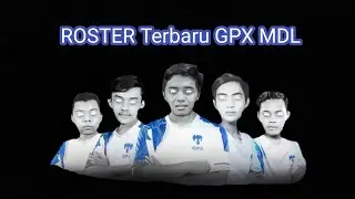 ROSTER BARU GPX di MDL?Watt Freedo Rinazmi Raply Kido!!!