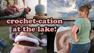 A Cozy Crochet Week at the Lake | Vacation Vlog | Crochet With Me!