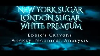 Weekly Technical Analysis of New York & London Sugar &ndash; Eddie Tofpik&rsquo;s Crayons for 12 January 2026