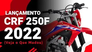 Conhe&ccedil;a a Nova Honda CRF 250F 2022 - (Veja o Que Mudou)