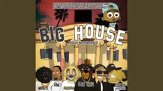 Big House (feat. Ahh Doggie, Spyder Duece, Brother Clay, Lil Nate Dogg & Blue Revenue (Blaccy...