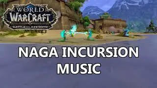 Naga Incursion Music - Battle for Azeroth Music