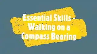 Essential Outdoor Skills - Walking on a Compass Bearing