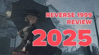 Should You Try Playing Reverse: 1999 in 2025? Review