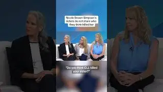 Nicole Brown Simpson&rsquo;s sisters do not share who they think killed her