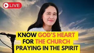 Know God's Heart For The Church Praying in The Spirit! 🔥 1HR Live Prophetic Prayer