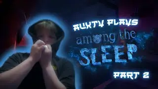 I&rsquo;M ON EDGE | AMONG THE SLEEP PART 2