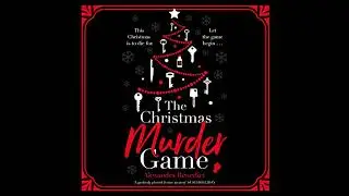 Christmas Murder Game by Alexandra Benedict | Full Audiobook