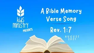Behold He is Coming | Revelation 1:7 | Bible Memory Verse Song | 08.2021