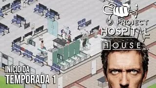Project Hospital (Dr. House) - Iniciando a recriação do hospital do House! | Início da Temporada 1