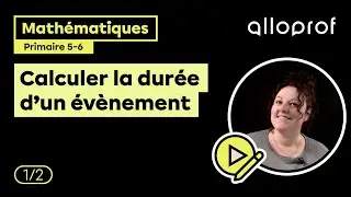 Le calcul de la durée d’un évènement 1/2 (5e et 6e année)  | Mathématiques | Primaire
