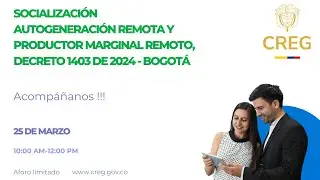 Socialización Autogeneración Remota y Productor Marginal Remoto, DECRETO 1403 de 2024 - Bogotá