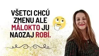 V&scaron;etci chc&uacute; zmenu ale m&aacute;lokto ju naozaj rob&iacute; 