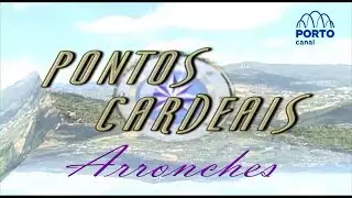 Arronches no programa Pontos Cardeais do Porto Canal