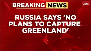 Greenland Tensions Rise: Russia Responds as Donald Trump&rsquo;s Arctic Push Tests NATO | India Today