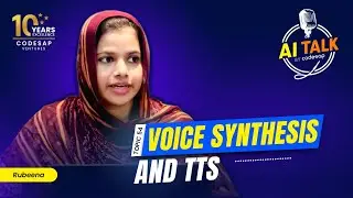 Voice Synthesis & Text-to-Speech (TTS) : AI That Speaks!  | Ep - 54 | Codesap technologies